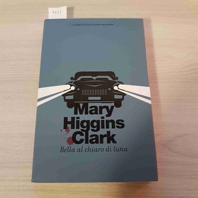 BELLA AL CHIARO DI LUNA - MARY HIGGINS CLARK - DONNA MODERNA - 1997