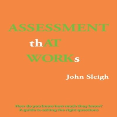 Assessment That Works How Do You Know How Much They Know? a Guide