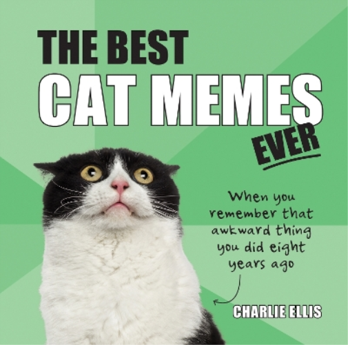 Charlie Ellis The Best Cat Memes Ever (Copertina rigida)