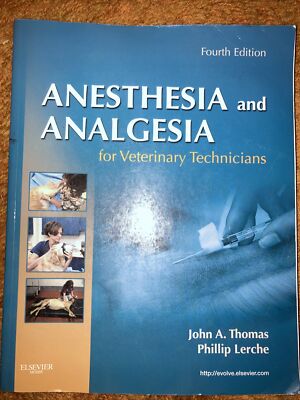 Anesthesia and Analgesia for Veterinary Technicians, 4th Edition
