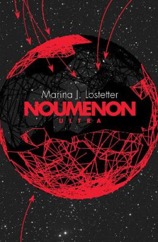 Noumenon Ultra By Marina J. Lostetter