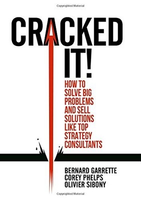 CRACKED IT!: HOW TO SOLVE BIG PROBLEMS AND SELL SOLUTIONS By Bernard Garrette