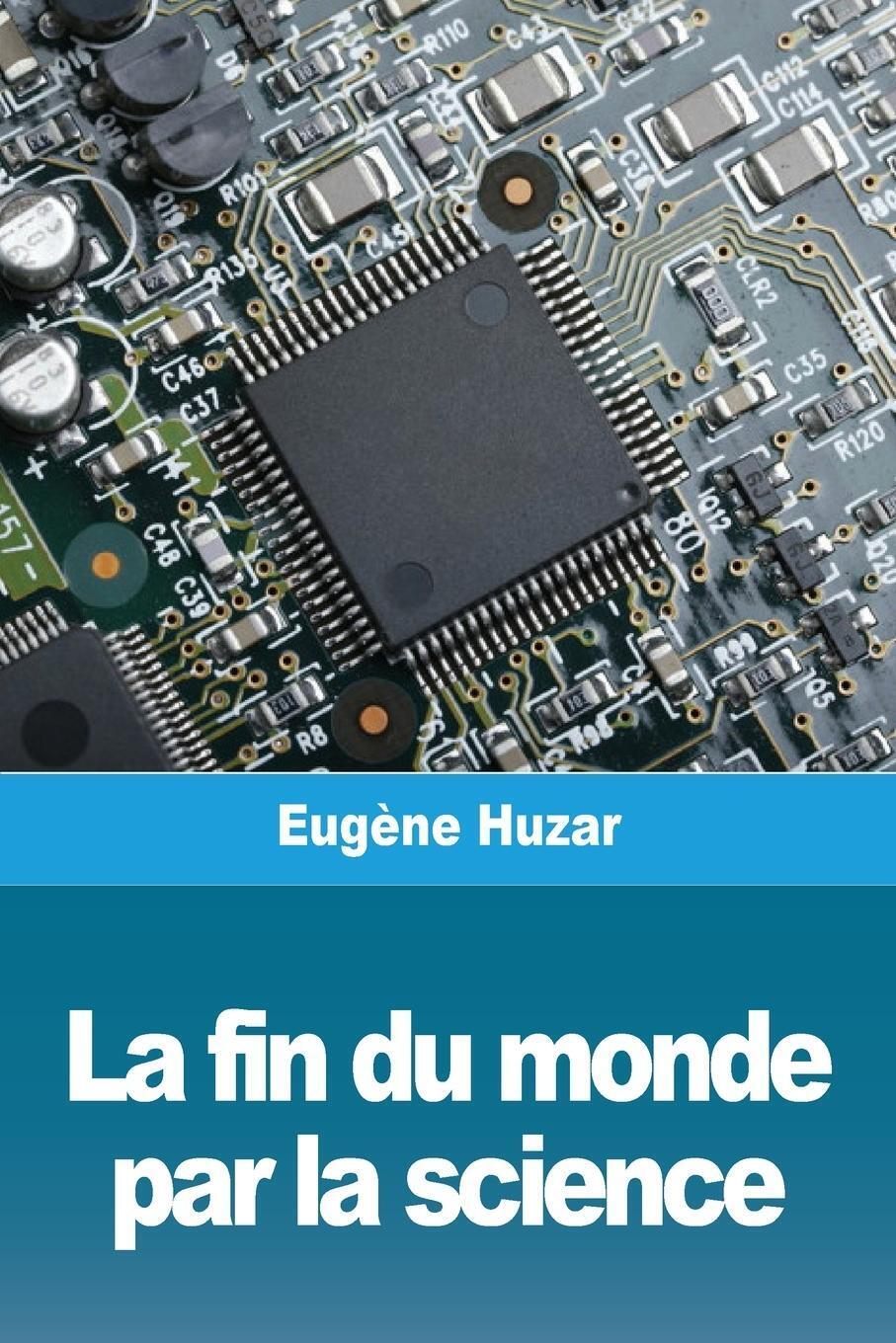 Thumbnail - La Fin Du Monde Par La Science Eugène Huzar Taschenbuch Paperback