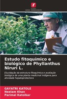 Estudo FitoquíMico E BiolóGico De Phyllanthus Niruri L. Neelam Khan