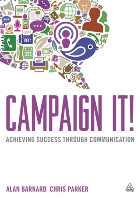 Campaign It! – Achieving Success Through Communication Barnard Parker Paperback