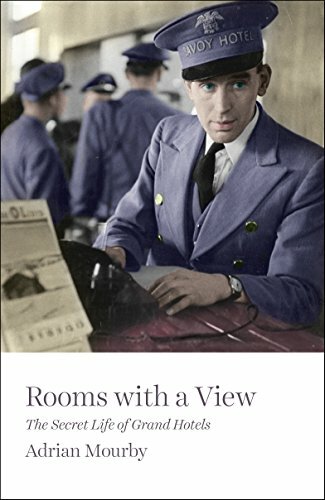 Rooms with a View: The Secret Life of Grand Hotels,Adrian Mourby - Bild 1 von 1