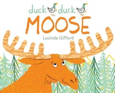 Duck Duck Moose by Lucinda Gifford (Hardback Book)