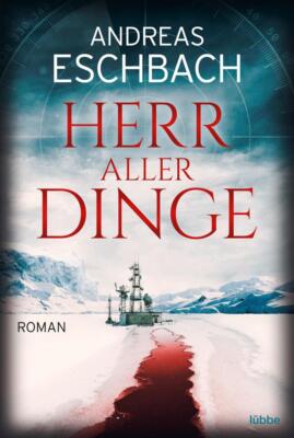 Herr aller Dinge | Andreas Eschbach | deutsch
