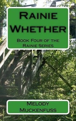 Rainie Whether: Book Four of the Rainie Series by Melody Muckenfuss (English) Pa