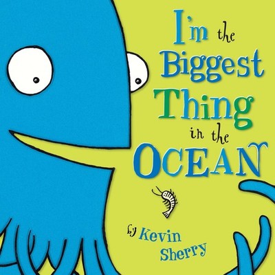 I'm the Biggest Thing in the Ocean! by Sherry