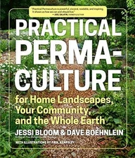 Practical Permaculture: for Home - Paperback, by Bloom Jessi; Boehnlein - Good