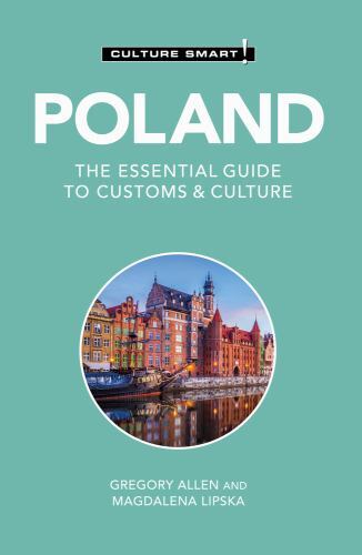 Culture Smart! Ser.: Poland - Culture Smart! : The Essential Guide to Customs...