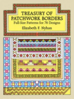 Treasury of Patchwork Borders : Full-Size Patterns for 76 Designs