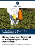 Bewertung Der ToxizitäT Von Organophosphat-Pestiziden Batista (U. A.) Buch 52 S.