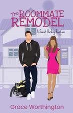 The Roommate Remodel: A Sweet Hockey RomCom by Grace Worthington Paperback Book