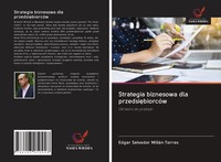 Strategia Biznesowa Dla Przedsi¿BiorcóW Od Teorii Do Praktyki Torres Taschenbuch