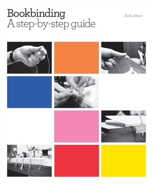 Bookbinding : A Step-By-Step Guide Kathy Abbott - Image 5