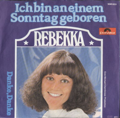 Rebekka - Ich Bin An Einem Sonntag Geboren (7'', Single) (Very Good Plus (VG+))