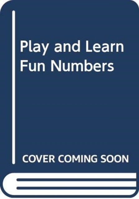 Play and Learn Fun Numbers HARDBACK 9789461518538