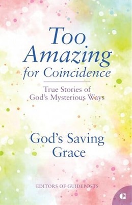 God's Saving Grace : True Stories of God's Mysterious W - Trade Paperback NEW Gu