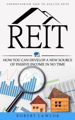 Reit: Understanding How to Analyze Reits (How You Can Develop a New Source of Pa