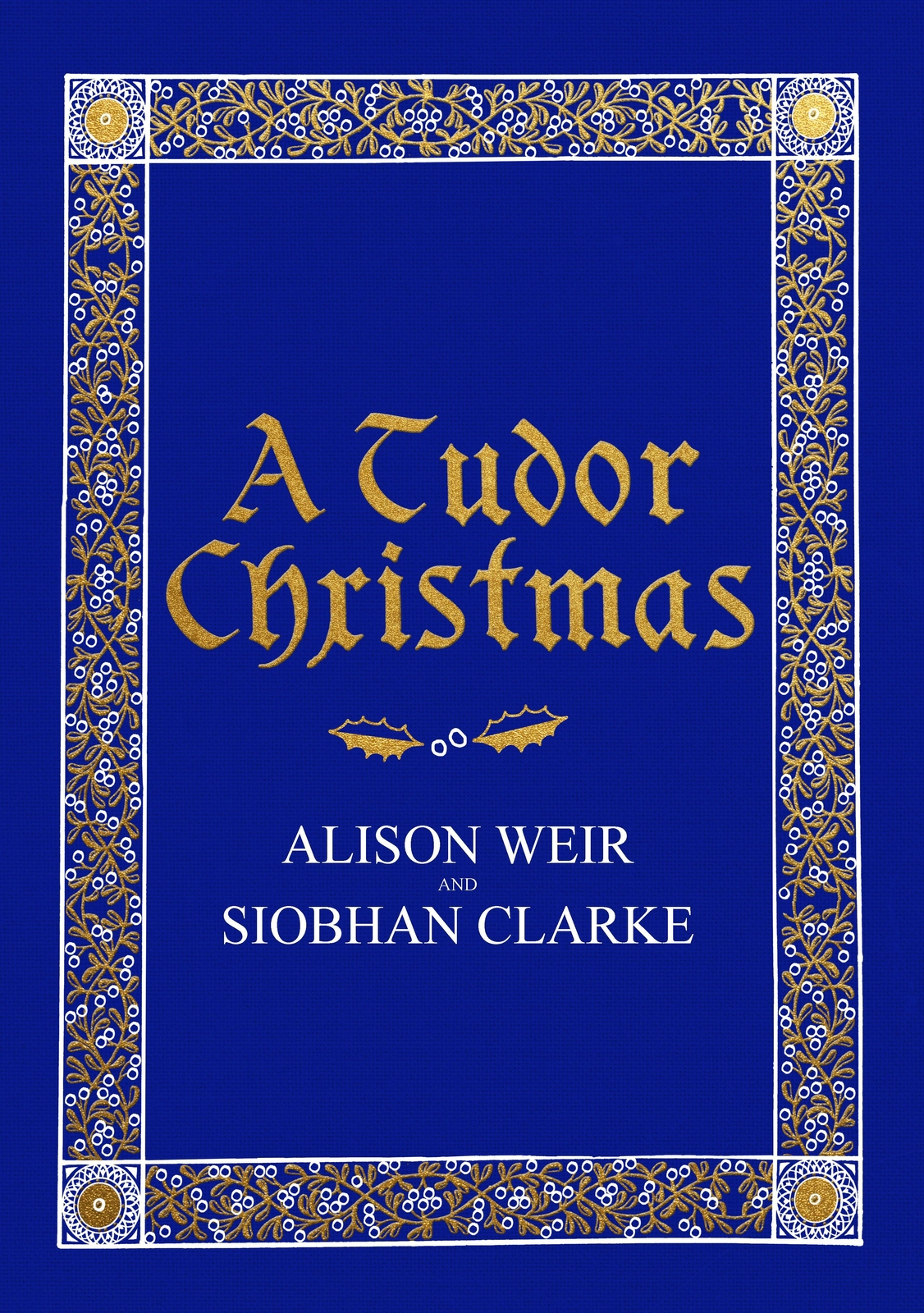Thumbnail - A Tudor Christmas | Alison Weir (u. A.) | Englisch | Buch | Gebunden |