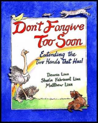Don't Forgive Too Soon: Extending the Two Hands That Heal - VERY GOOD