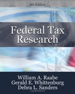 Federal Tax Research by William A Raabe