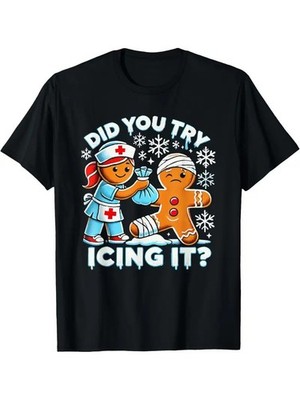 Cool Did You Try Icing It Gingerbread Nurse squad Christmas T-Shirt S-3XL Q634