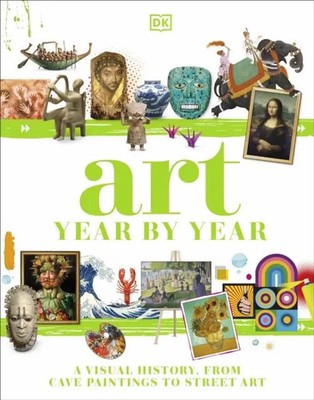 Dk | Art Year by Year | Buch | Englisch (2022) | DK Children's Year by Year
