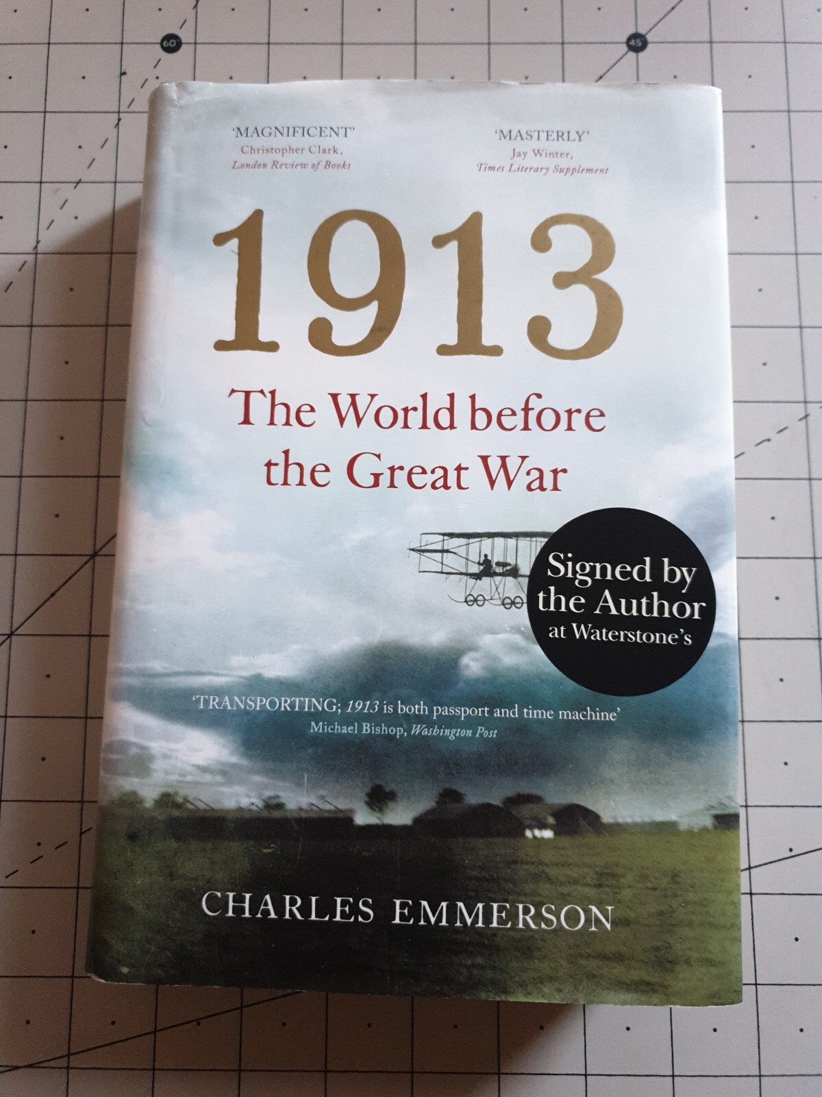 1913 The World Before The Great War Charles Emmerson SIGNED 2013 Hardback Book