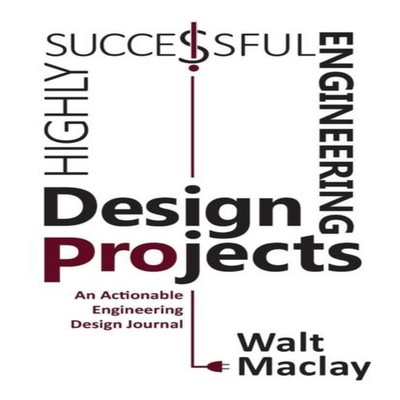 Highly Successful Engineering Design Projects Keys to Staying on