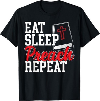 Eat Sleep Preach Repeat Pastor Preacher Christian Religious T-Shirt