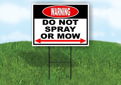 Warning Do Not Spray Or Mow Right Left Arrow Yard Sign w Stand LAWN SIGN Single