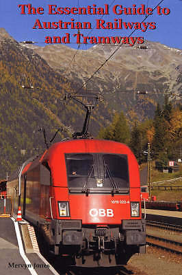 The Essential Guide to Austrian Railways and Tramways by Mervyn Jones Paperback