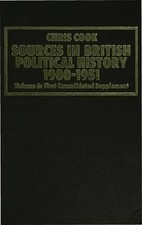 Sources in British Political History 1900-1951: Volume 6: First Consolidated Sup