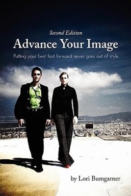 Advance Your Image: Putting Your Best Foot Forward Never Goes Out Of Style ...