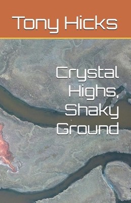 Crystal Highs, Shaky Ground by Tony Hicks Paperback Book
