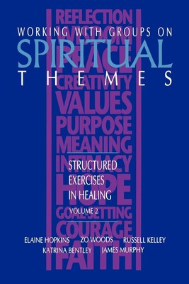 Working With Groups on Spiritual Themes: Structured Exercises in Healing (2)...