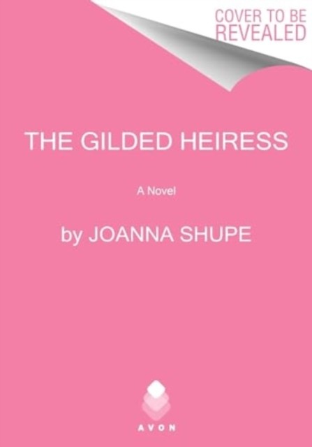 The Gilded Heiress A Novel by Joanna Shupe (Paperback Book)