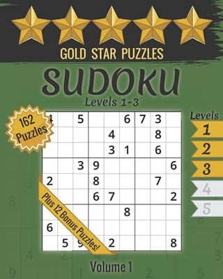 Gold Star Puzzles - Sudoku Levels 1-3 - Volume 1: 162 Logic Puzzles - (Easy, Med