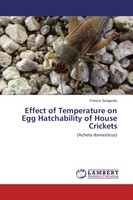 Francis Sengendo | Effect Of Temperature On Egg Hatchability Of House Crickets