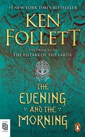The Evening And The Morning Ken Follett