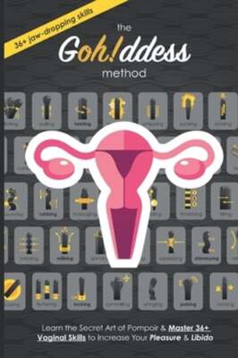 The Gohddess Method: Learn the Secret Art of Pompoir & Master 36+ Vaginal Skills