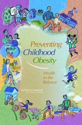 Preventing Childhood Obesity: Health in the Bal- 0309091969, Medicine, hardcover