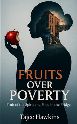 Fruits Over Poverty: Fruits Of The Spirit and Food In The Fridge