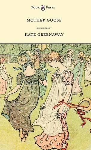 Kate Greenaway Mother Goose Or The Old Nursery Rhymes (Hardback)