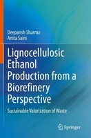 Lignocellulosic Ethanol Production From A Biorefinery Perspective Deepansh Sharm