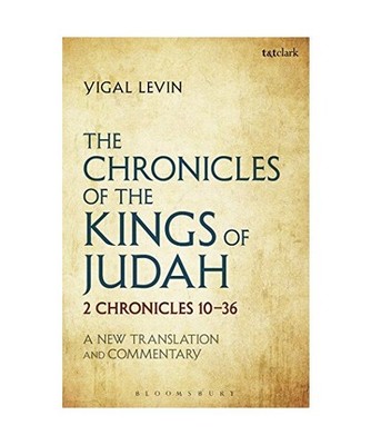 The Chronicles of the Kings of Judah: 2 Chronicles 10 - 36: A New Translation an