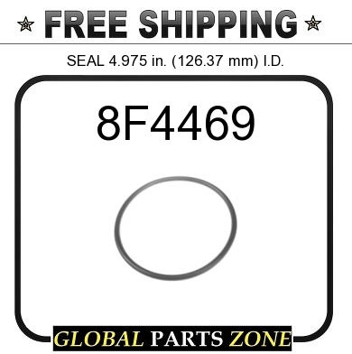 8F4469 - SEAL 4.975 in. (126.37 mm) I.D. for Caterpillar (CAT) | eBay 